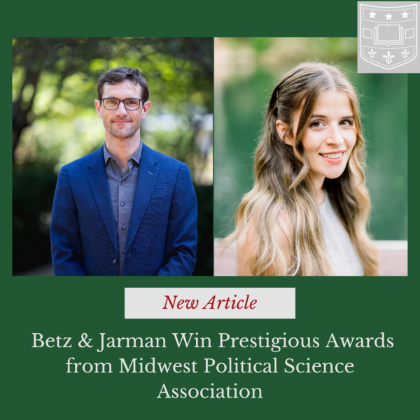 Timm Betz & Annie Jarman Win Prestigious Awards from Midwest Political Science Association