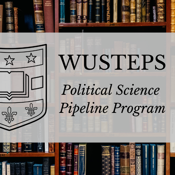 Department of Political Science hosts WUSTEPS, a new summer pipeline program  